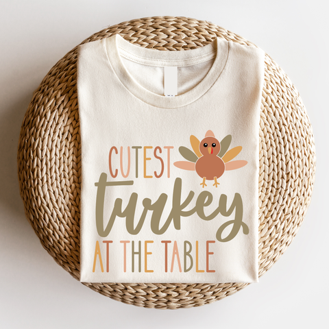 Cutest Turkey At The Table Thanksgiving Tee/Shirt or Onesie (baby sizes in Onesie)