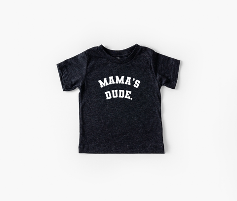Mama's Dude Tee - Baby/Toddler