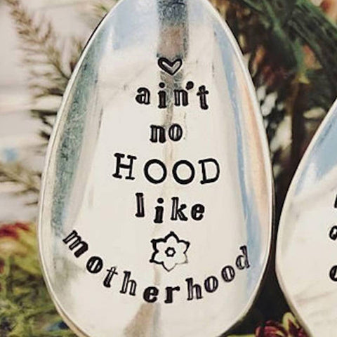 Ain't no hood like motherhood spoon